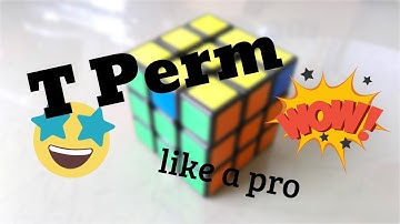 How to Execute T Perm Like a Pro