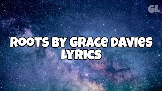 Roots By Grace Davies (Lyrics)
