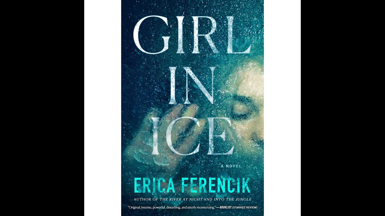 Books and the World Erica Ferencik, "Girl in Ice" YouTube