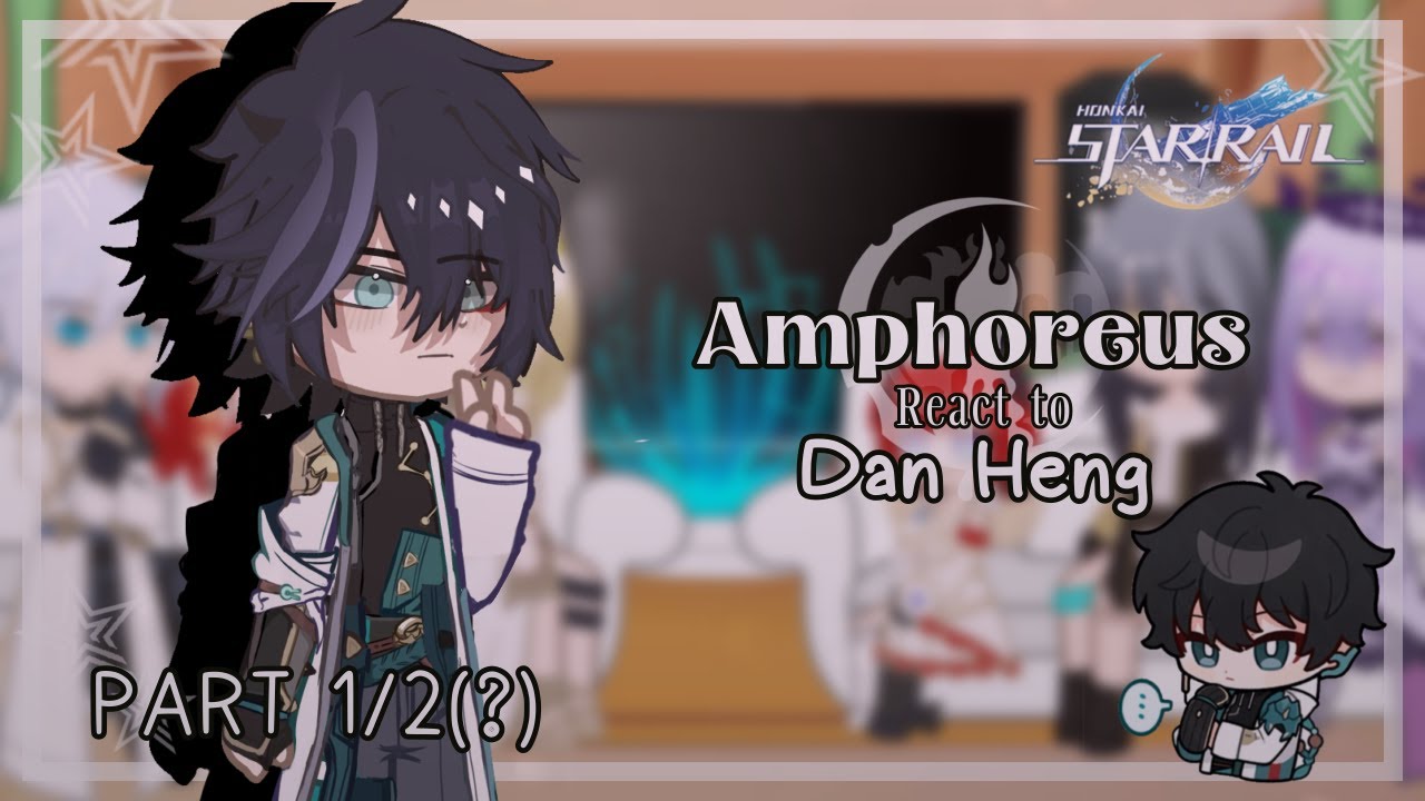 Amphoreus React To Dan Heng + his past | PART 1/2(?) | speed up by 2x | SPOILER | read desc l ⌛️