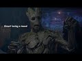 Groot being a mood for six minutes straight