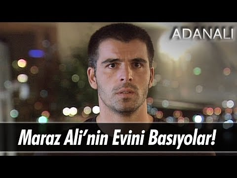 Maraz Ali'nin evini basıyorlar! - Adanalı