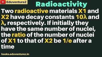 Two radioactive materials X1​ and X2​ have decayconstants 10λ and λ, respectively. If initially they