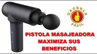 PISTOLA MASAJEADORA -TIPS PARA MAXIMIZAR SUS BENEFICIOS