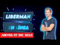 Liberman En Línea - Late 93.1 - Programa radial EN VIVO | 07/12/2023