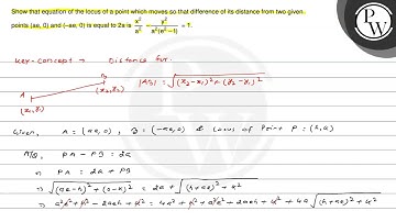 Show that equation of the locus of a point which moves so that diff...