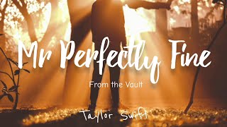 Taylor Swift - Mr. Perfectly Fine (From the Vault) (Taylor&#39;s Version) - Lyrics