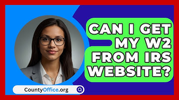 Can I Get My W2 From IRS Website? - CountyOffice.org