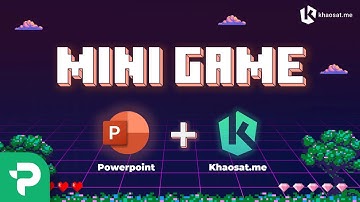 Tạo Minigame Đẹp, Sinh Động, Tăng Tương Tác Trên Powerpoint Bằng Khaosat.me | PSkills 🔥