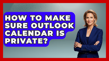 How To Make Sure Outlook Calendar Is Private? - TheEmailToolbox.com