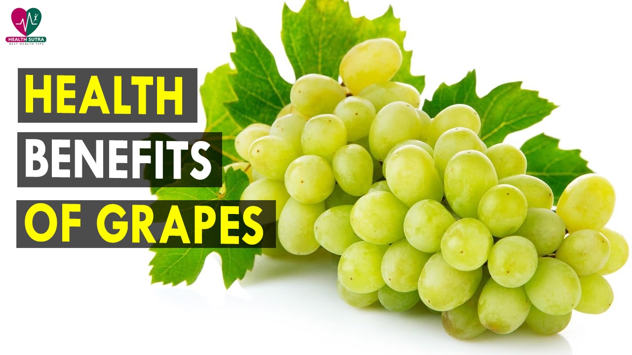 Health benefits of grapes - Health Sutra - Best Health Tips dr.khader health tips in english