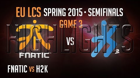 Fnatic vs H2K Game 3 Semi-final Highlights - EU LCS S5 Spring 2015 Playoffs - FNC vs H2K G1 Playoffs