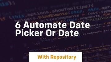 6 automate date picker or date
