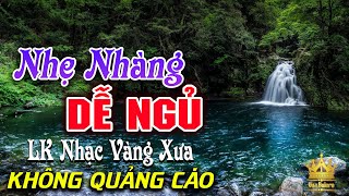 Bolero Chọn Lọc Cực Êm Tai - Lk Nhạc Vàng Xưa Trữ Tình Không Quảng Cáo Ru Ngủ Đêm Khuya Cả Xóm Phê