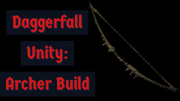 Daggerfall Unity - Archer Build New Start