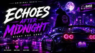 Echoes After Midnight 🌙 | Official Music Video | USA Night Pop Song 2026 | English Pop
