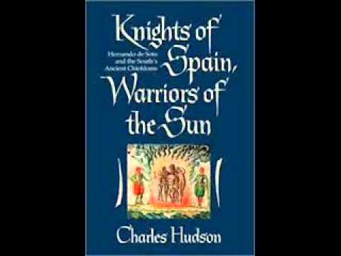 Knights Of Spain, Warriors of the Sun   Hernando de Soto and the South&rsquo;s Ancient Chiefdoms   Chapter