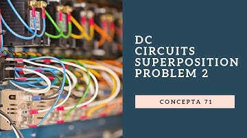 DC Circuits: Superposition (Problem-2)