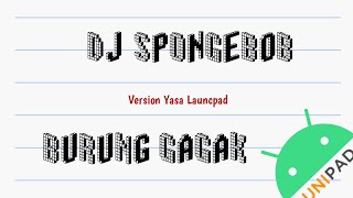 Dj Spongebob burung gagak ft.yasa launchpad - UNIPAD