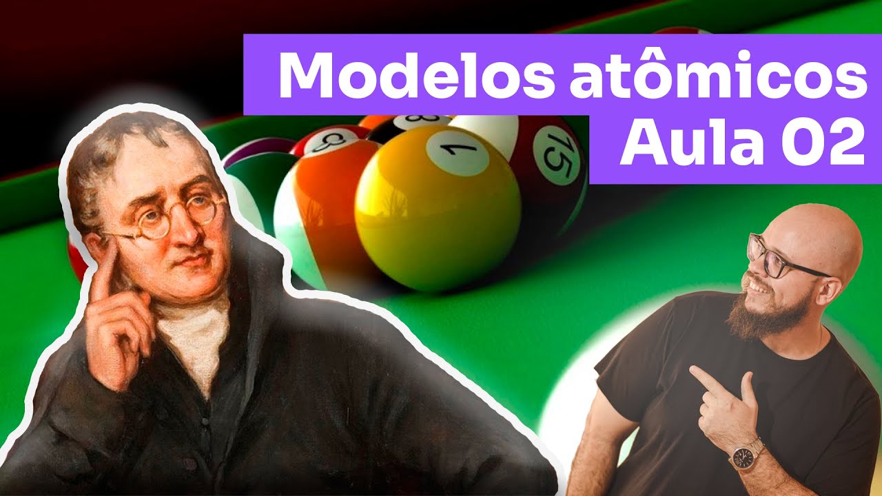 Modelos atômicos - Aula 2 (TUDO sobre o modelo atômico de DALTON) - YouTube