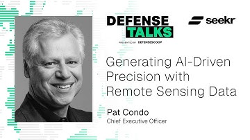 DefenseTalks 2025 | Generating AI-Driven Precision with Remote Sensing Data | Pat Condo, Seekr CEO