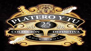 Video thumbnail of "PLATERO Y TÚ - Ya no existe la vida - COLECCIÓN DEFINITIVA 25 AÑOS (2016)"