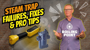 Steam Trap Troubleshooting 101: Failures, Fixes & Pro Tips - The Boiling Point