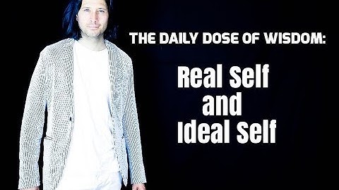 Real Self and Ideal Self