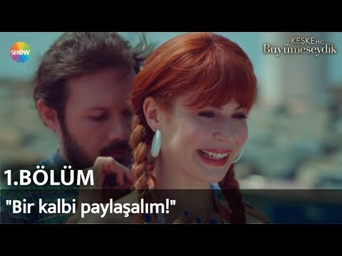 Keşke Hiç Büyümeseydik 1. Bölüm | \