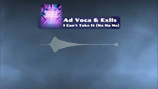 Ad Voca & Exlls - I Can't Take It (Na Na Na)