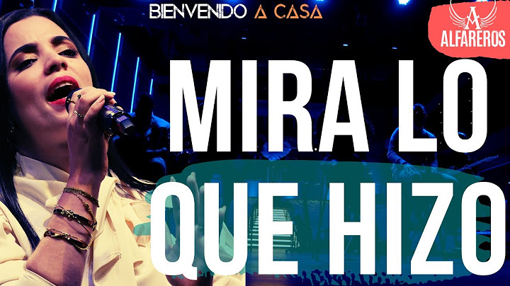 ALFAREROS- MIRA LO QUE HIZO- CONCIERTO EN VIVO