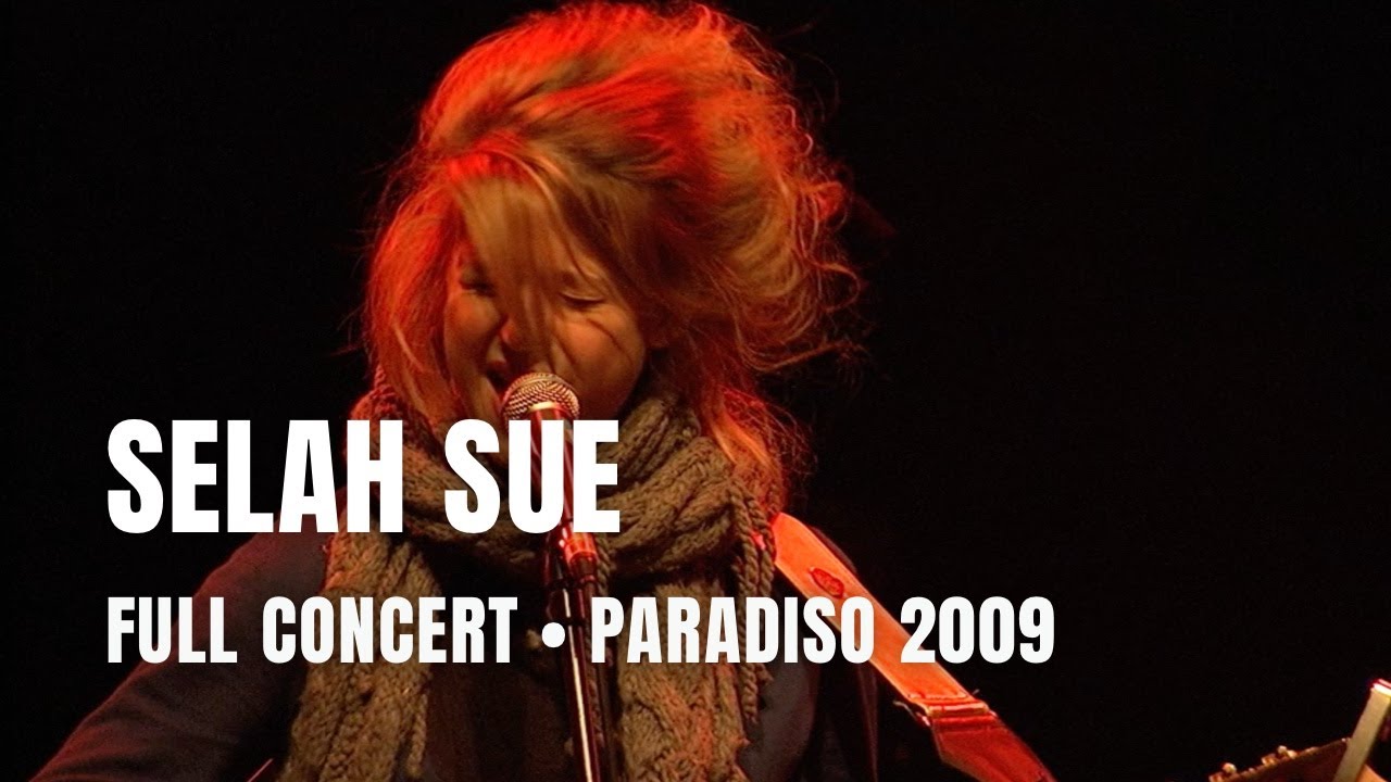 Selah Sue - Full Concert | Live at Paradiso Amsterdam 2009 - YouTube