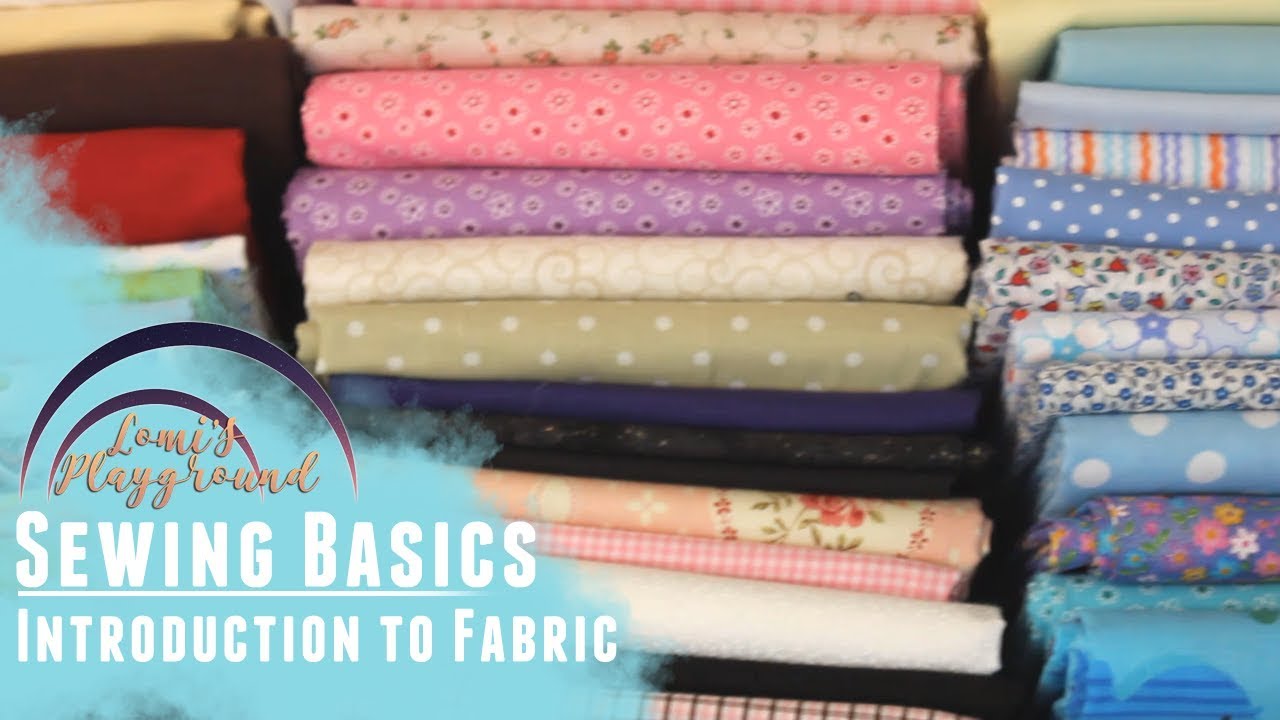 Sewing Basics: Introduction to fabrics 