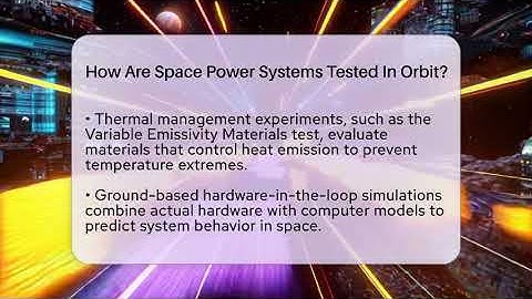 How Are Space Power Systems Tested In Orbit? - Space Tech Insider
