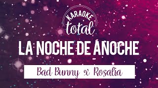La Noche De Anoche - Bad Bunny ft Rosalia - Karaoke con Letra (HD)