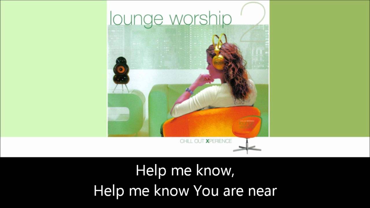 Lounge Worship vol.2 - Draw Me Close to You (+lyrics)