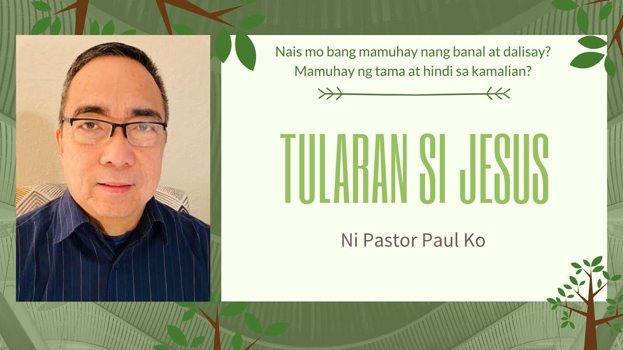 Tularan si Jesus (Taglog Sermon Message) Be Like Jesus Christ