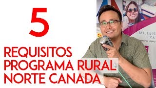 Requisitos Programa Rural Norte Canada 2019