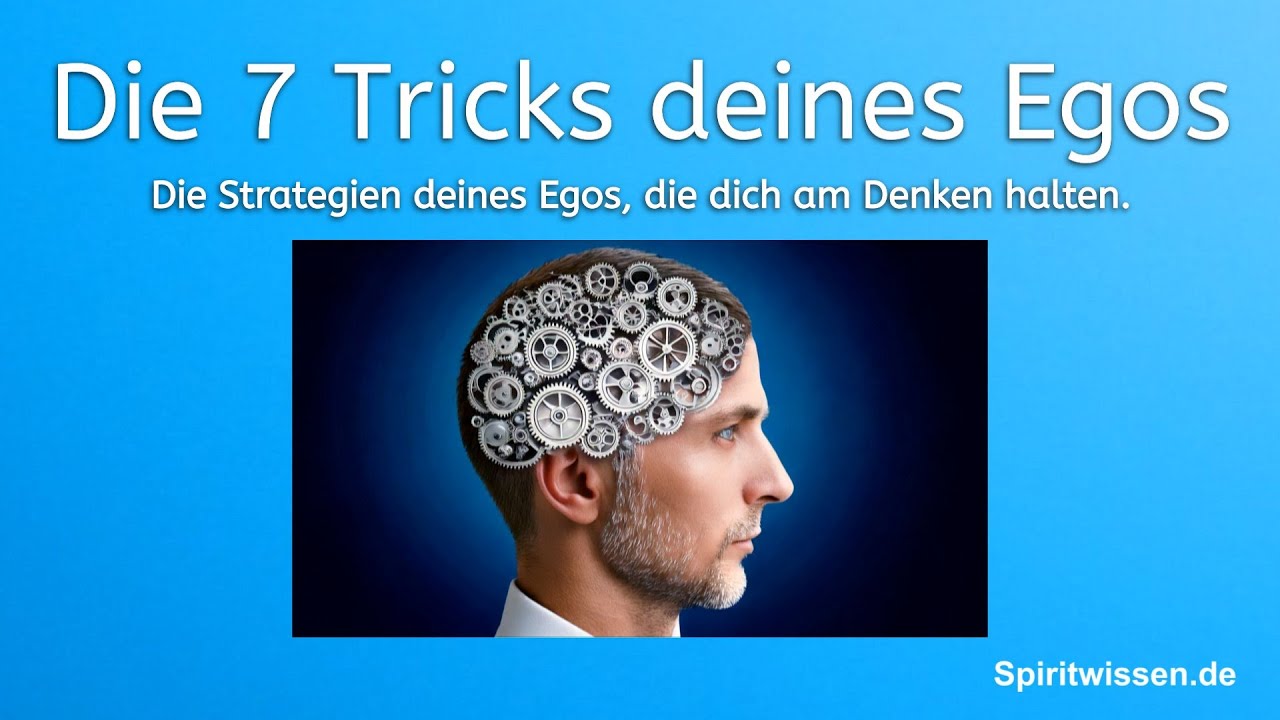 Die 7 Tricks deines Egos