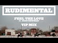 Rudimental Feel The Love Ft John Newman Rudimental VIP Official Audio mp3