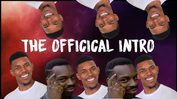 The Official Intro For My Channel :D (read desc.)