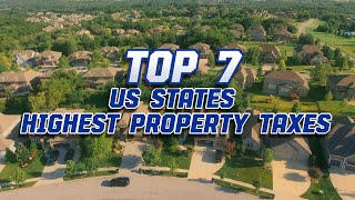 Top 7 US states with the highest property taxes
