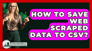 How To Save Web Scraped Data To CSV? - The Friendly Statistician