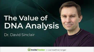 The value of DNA analysis with Dr. David Sinclair | InsideTracker Courses