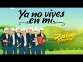 Grupo zmbale primo  ya no vives en mi oficial