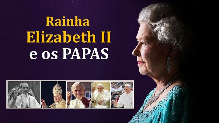 RAINHA ELIZABETH II... QUANTOS PAPAS ELA CONHECEU?