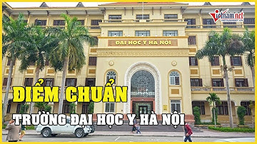 Cập nhật điểm chuẩn đại học năm 2023: Điểm chuẩn Trường ĐH Y Hà Nội cao nhất 27,73 điểm