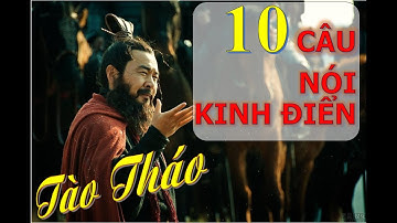 10 câu nói kinh điển của Tào Tháo - giá trị đến ngày nay