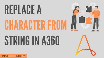 Replace a Character From a String in A360 | Problem Solving #3