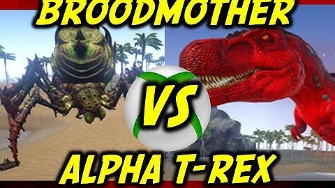 Ark Survival Evolved Xbox: Broodmother Versus Alpha T-Rex Chaos
